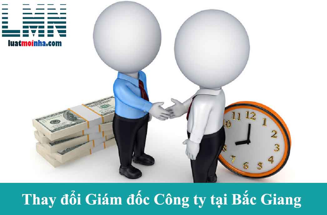 Thay đổi giám đốc công ty tại Bắc Giang